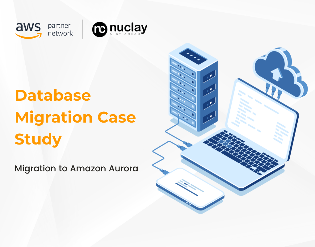 Database Migration Case Study  Migration to Amazon Aurora